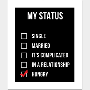 My Status Hungry Posters and Art